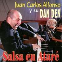 Juan Carlos Alfonso y su Dan Den - Salsa En Ataré