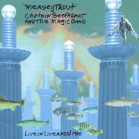Captain Beefheart & The Magic Band - Merseytrout - Live In Liverpool 1980
