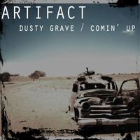 Artifact - Dusty Grave / Comin' Up