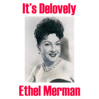 Ethel Merman - It's Delovely