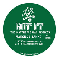 Marcus J Banks - Hit It (The Matthew Brian Remixes)