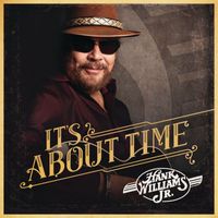 Hank Williams Jr. - It's About Time