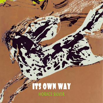 Horace Silver - Its Own Way
