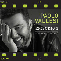 Paolo Vallesi - Episodio 1 ... In questo mondo