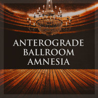 Various Artists - Anterograde Ballroom Amnesia