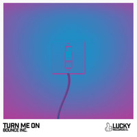 Bounce Inc. - Turn Me On