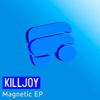 Killjoy - Magnetic EP