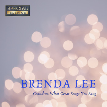 Brenda Lee - Grandma What Great Songs You Sang (Special Edition)