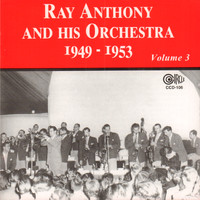Ray Anthony and His Orchestra - 1949-1953, Vol. 3
