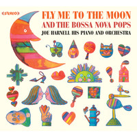 Joe Harnell - Joe Harnell His Piano and Orchestra: Fly Me to the Moon & The Bossa Nova Pops