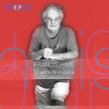 Francis Hime - Francis Hime - 50 Anos de Música (Ao Vivo) - EP