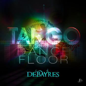 Debayres - Tango for the Dance Floor