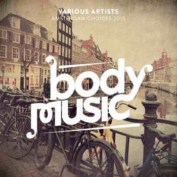 Various Artists - Body Music - Amsterdam Choices 2015
