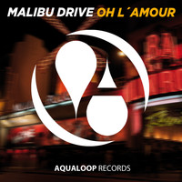 Malibu Drive - Oh l´amour
