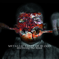 Metallic Taste Of Blood - Doctoring the Dead