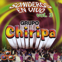 Grupo Chiripa - Sonideros en Vivo, Vol. 3