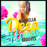 Deep Electro House Grooves - Marbella Deep House Grooves