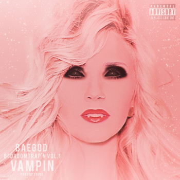 Baegod - Bedroomtrap'n Vol.1: Vampin