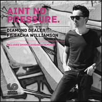 Diamond Dealer - Ain't No Pressure