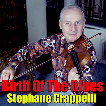 Stephane Grappelli - Birth Of The Blues