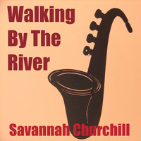 Savannah Churchill - Walking By The River