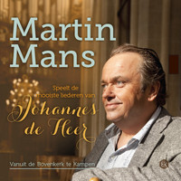 Martin Mans - Martin Mans speelt de mooiste liederen van Johannes de Heer