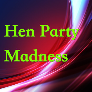 Various Artists - Hen Party Madness