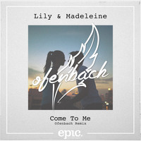 Lily & Madeleine and Ofenbach - Come to Me (Radio Edit)