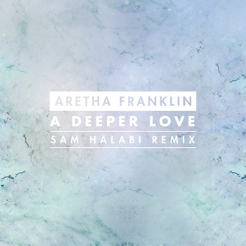 Aretha Franklin - A Deeper Love (Sam Halabi Radio Remix)