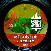 Cidade Verde Sounds - Mulher de Família