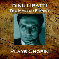 Dinu Lipatti - Dinu Lapatti Plays Chopin