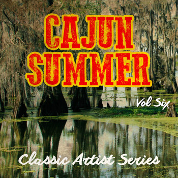 Various Artists - Cajun Summer - Classic Artist Series, Vol. 6