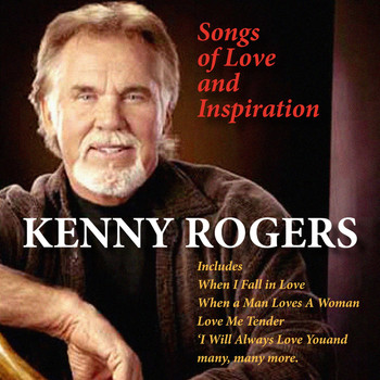 Kenny Rogers - Songs of Love & Inspiration