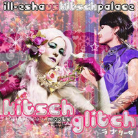 Ill-esha - Kitsch Meets Glitch