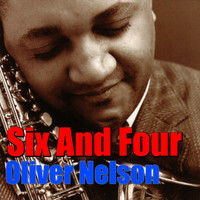 Oliver Nelson - Six And Four