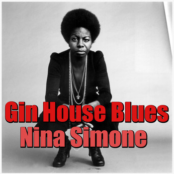 Nina Simone - Gin House Blues