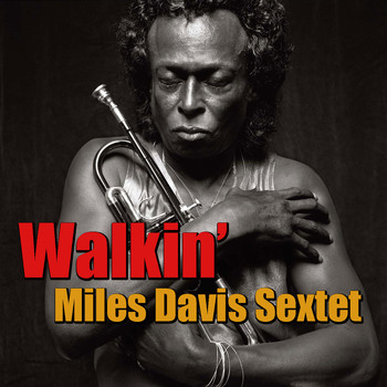 Miles Davis Sextet - Walkin'