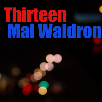 Mal Waldron - Thirteen
