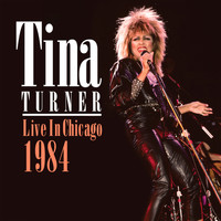 Tina Turner - Live in Chicago 1984 (Live)
