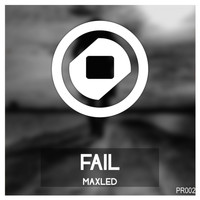 Maxled - Fail (Original Mix)