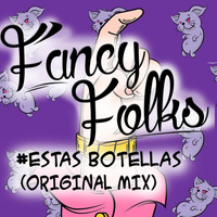 Fancy Folks - #EstasBotellas