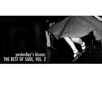 Various Artists - Yesterday's Kisses: The Best of Soul, Vol. 2