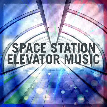 Various Artists - Space Station Elevator Music