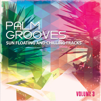 Various Artists - Palm Grooves, Vol. 3 (Sun Floating & Chilling Tracks)