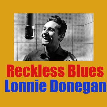 Lonnie Donegan - Reckless Blues