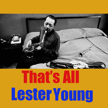 Lester Young - That's All