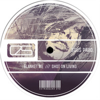 SoUs Prod. - Blanket Me / Shot on Living