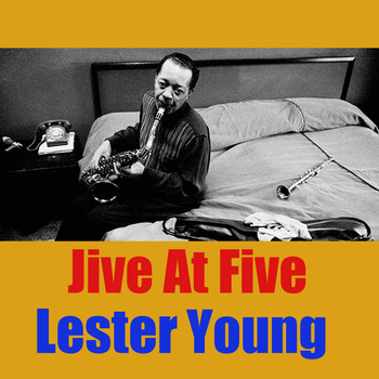 Lester Young - Jive At Five