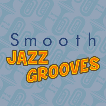Groove Chill Out Players|Islands In The Sun|The Smooth Jazz Players - Smooth Jazz Grooves