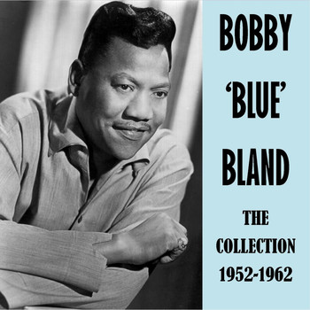 Bobby 'Blue' Bland - The Collection 1952-1962